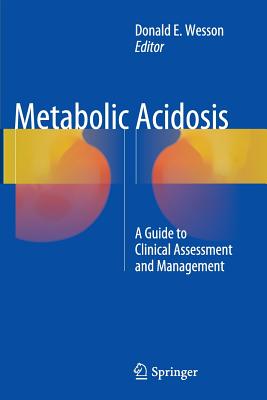 Metabolic Acidosis: A Guide to Clinical Assessment and Management - E Wesson, Donald (Editor)