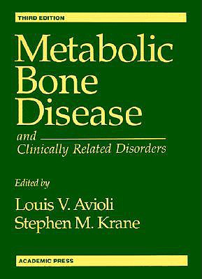 Metabolic Bone Disease and Clinically Related Disorders - Avioli, Louis V (Editor), and Krane, Stephen M (Editor)