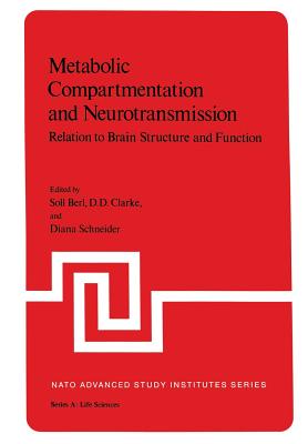 Metabolic Compartmentation and Neurotransmission: Relation to Brain Structure and Function - Berl, Soll (Editor)