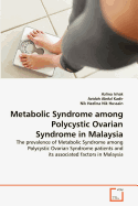 Metabolic Syndrome Among Polycystic Ovarian Syndrome in Malaysia