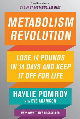 Metabolism Revolution: Lose 14 Pounds in 14 Days and Keep it off for Life - Pomroy, Haylie