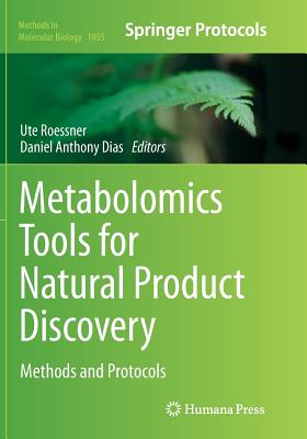 Metabolomics Tools for Natural Product Discovery: Methods and Protocols - Roessner, Ute (Editor), and Dias, Daniel Anthony (Editor)