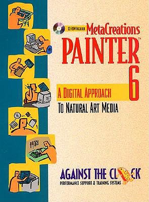 Metacreations Painter 6: A Digital Approach to Natural Art Media - Against the Clock