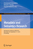 Metadata and Semantics Research: 9th Research Conference, Mtsr 2015, Manchester, UK, September 9-11, 2015, Proceedings