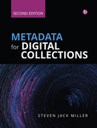 Metadata for Digital Collections [Ed. 2]: A How-To-Do-It Manual