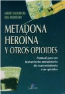 Metadona, Heroina y Otros Opioides - Seidenberg, Andre