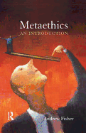 Metaethics: An Introduction