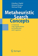 Metaheuristic Search Concepts: A Tutorial with Applications to Production and Logistics