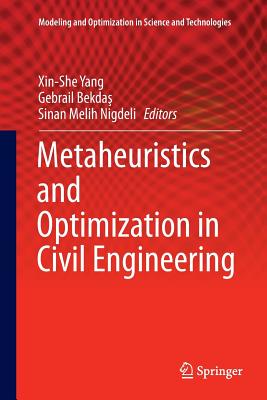 Metaheuristics and Optimization in Civil Engineering - Yang, Xin-She (Editor), and Bekda , Gebrail (Editor), and Nigdeli, Sinan Melih (Editor)