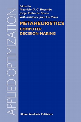 Metaheuristics: Computer Decision-Making - Resende, Mauricio G.C. (Editor), and Pinho de Sousa, J. (Editor)