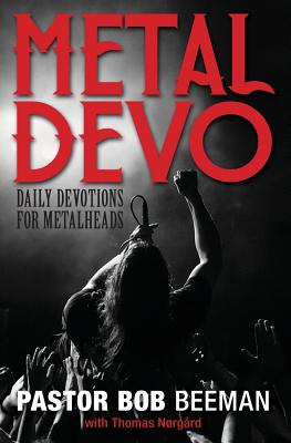 Metal Devo: Daily Devotions for Metalheads - Beeman, Bob