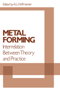 Metal Forming: Interrelation Between Theory and Practice