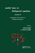 Metal Ions in Biological Systems: Volume 37: Manganese and Its Role in Biological Processes