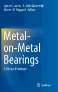 Metal-On-Metal Bearings: A Clinical Practicum