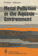 Metal Pollution in the Aquatic Environment - F Rstner, U, and Wittmann, G T W, and Goldberg, E D (Foreword by)