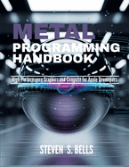 Metal Programming Handbook: High-Performance Graphics and Compute for Apple Developers