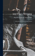 Metal-work; a Handbook for Teachers and Students