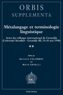 Metalangage Et Terminologie Linguistique: Actes Du Colloque de Grenoble (Universite Stendhal-Grenoble III, 14-16 Mai 1998)