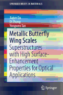 Metallic Butterfly Wing Scales: Superstructures with High Surface-Enhancement Properties for Optical Applications