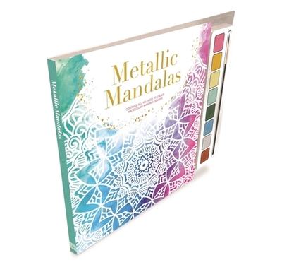 Metallic Mandalas: Watercolor Guidebook with 8 Paints and Brush Perfect for Beginners - Igloobooks, and Sanderson, Jennifer, and Lewis, Carrie