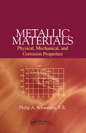 Metallic Materials: Physical, Mechanical, and Corrosion Properties