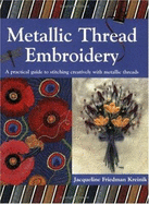 Metallic Thread Embroidery: A Practical Guide to Stitching Creatively with Metalic Threads