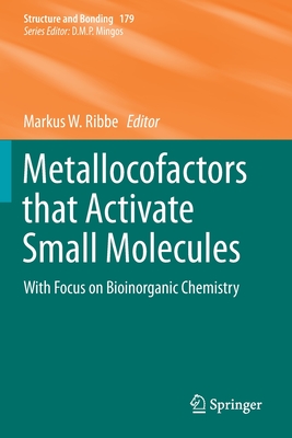 Metallocofactors That Activate Small Molecules: With Focus on Bioinorganic Chemistry - Ribbe, Markus W (Editor)