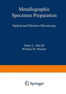 Metallographic Specimen Preparation: Optical and Electron Microscopy