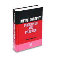 Metallography, Principles and Practice