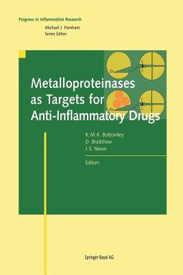 Metalloproteinases as Targets for Anti-Inflammatory Drugs - Bottomley, Kevin M K (Editor), and Bradshaw, David (Editor), and Nixon, John S (Editor)