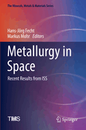 Metallurgy in Space: Recent Results from ISS
