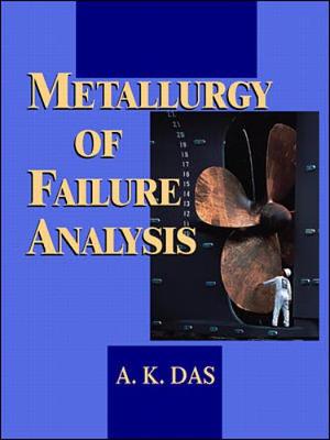 Metallurgy of Failure Analysis - Das, A K