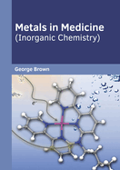 Metals in Medicine (Inorganic Chemistry)