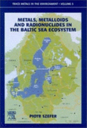 Metals, Metalloids and Radionuclides in the Baltic Sea Ecosystem