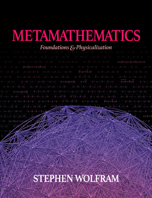 Metamathematics: Foundations & Physicalization - Wolfram, Stephen