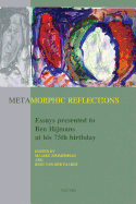 Metamorphic Reflections: Essay Presented to Ben Hijmans at His 75th Birthday