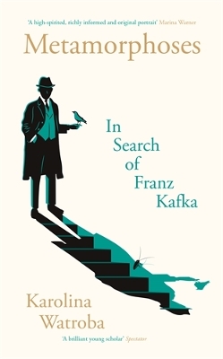 Metamorphoses: In Search of Franz Kafka - Watroba, Karolina