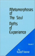 Metamorphoses of the Soul: Paths of Experience - Steiner, Rudolf, and Von Arnim, Christian (Translated by), and Davy, Charles (Translated by)