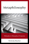 Metaphilosophy: Philosophy in Philosophical Perspective