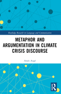 Metaphor and Argumentation in Climate Crisis Discourse