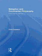 Metaphor and Continental Philosophy: From Kant to Derrida