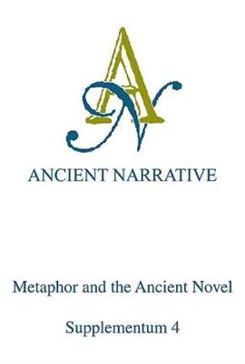 Metaphor and the Ancient Novel - Harrison, Stephen (Editor), and Paschalis, Michael (Editor), and Frangoulidis, Stavros (Editor)