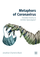Metaphors of Coronavirus: Invisible Enemy or Zombie Apocalypse?