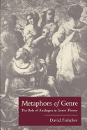 Metaphors of Genre: The Role of Analogies in Genre Theory