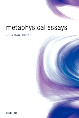 Metaphysical Essays - Hawthorne, John