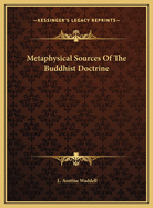 Metaphysical Sources of the Buddhist Doctrine