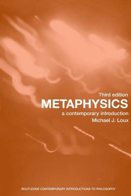 Metaphysics: A Contemporary Introduction - Loux, Michael