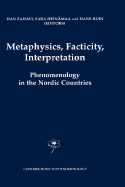 Metaphysics, Facticity, Interpretation: Phenomenology in the Nordic Countries