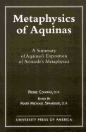 Metaphysics of Aquinas: A Summary of Aquinas's Exposition of Aristotle's Metaphysics