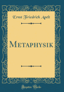 Metaphysik (Classic Reprint)